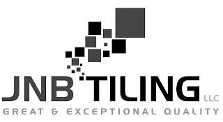 JNB TILING LLC GREAT & EXCEPTIONAL QUALITY