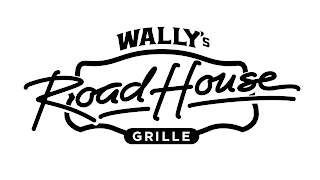 WALLY'S ROADHOUSE GRILLE