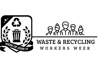 WASTE & RECYCLING WORKERS WEEK WEEK OF JUNE 17UNE 17