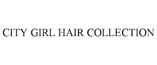 CITY GIRL HAIR COLLECTION