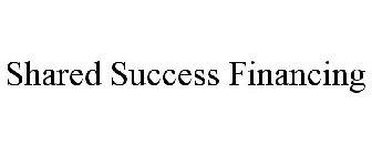 SHARED SUCCESS FINANCING