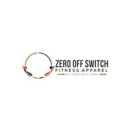 ZERO OFF SWITCH FITNESS APPAREL ON SOME REAL GRIT