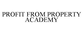 PROFIT FROM PROPERTY ACADEMY