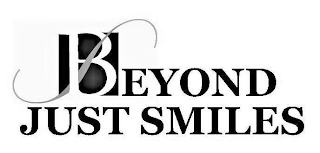 BEYOND JUST SMILES