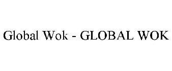 GLOBAL WOK - GLOBAL WOK