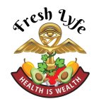 FRESH LYFE HEALTH IS WEALTH