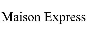 MAISON EXPRESS