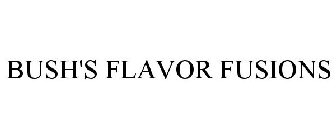 BUSH'S FLAVOR FUSIONS