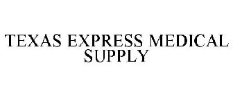 TEXAS EXPRESS MEDICAL SUPPLY