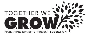 TOGETHER WE G.R.O.W. PROMOTING DIVERSITY THROUGH EDUCATION
