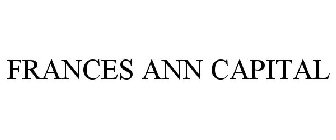 FRANCES ANN CAPITAL