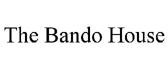 THE BANDO HOUSE