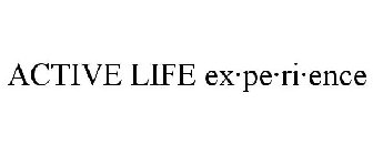 ACTIVE LIFE EX·PE·RI·ENCE