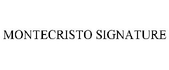 MONTECRISTO SIGNATURE