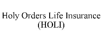 HOLY ORDERS LIFE INSURANCE (HOLI)