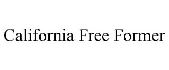 CALIFORNIA FREE FORMER