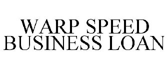 WARP SPEED BUSINESS LOAN