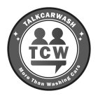 TALKCARWASH MORE THAN WASHING CARS TCW