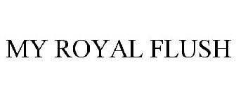 MY ROYAL FLUSH