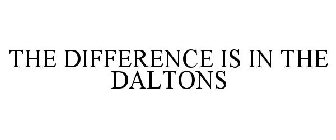 THE DIFFERENCE IS IN THE DALTONS