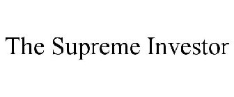 THE SUPREME INVESTOR