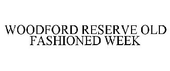 WOODFORD RESERVE OLD FASHIONED WEEK