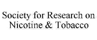 SOCIETY FOR RESEARCH ON NICOTINE & TOBACCO
