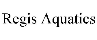 REGIS AQUATICS