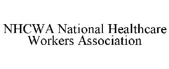 NHCWA NATIONAL HEALTHCARE WORKERS ASSOCIATION