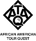 AATQ AFRICAN AMERICAN TOUR QUEST