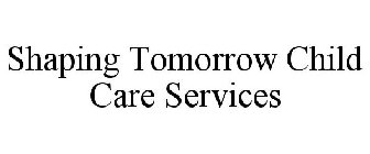 SHAPING TOMORROW CHILD CARE SERVICES