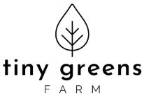 TINY GREENS FARM