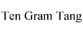 TEN GRAM TANG