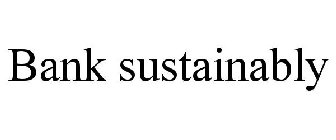BANK SUSTAINABLY