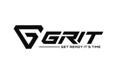 G GRIT GET READY IT'S TIME