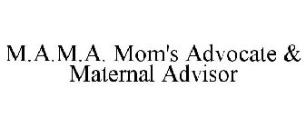 M.A.M.A. MOM'S ADVOCATE & MATERNAL ADVISOR