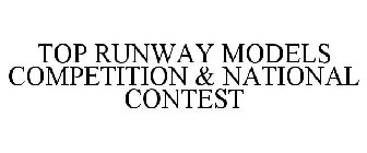 TOP RUNWAY MODELS COMPETITION & NATIONAL CONTEST