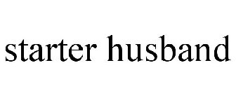 STARTER HUSBAND