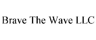 BRAVE THE WAVE LLC