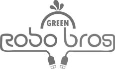 GREEN ROBO BROS