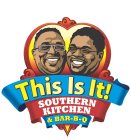 THIS IS IT! SOUTHERN KITCHEN & BAR-B-Q