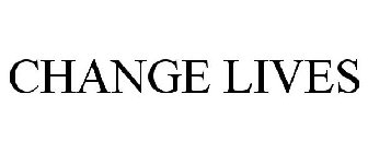 CHANGE LIVES