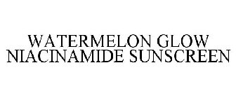 WATERMELON GLOW NIACINAMIDE SUNSCREEN