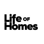 LIFE OF HOMES