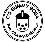 O'S GUMMY BOBA FUN·CHEWY· DELICIOUS