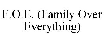 F.O.E. (FAMILY OVER EVERYTHING)