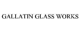 GALLATIN GLASS WORKS