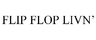 FLIP FLOP LIVN'