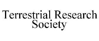 TERRESTRIAL RESEARCH SOCIETY