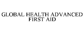 GLOBAL HEALTH ADVANCED FIRST AID